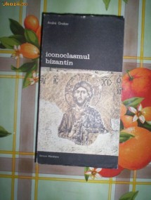 Andre Grabar-ICONOCLASMUL BIZANTIN(DOSARUL ARHEOLOGIC) foto
