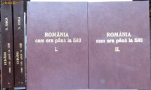 Iorga , Romania cum era pana la 1918 ,1939 , 2 volume consistente , bogat ilustrate foto