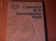 CALENDARUL DE LA SARMISEGETUSA REGIA-SERBAN BOBANCU- foto