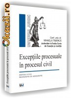 EXCEPTIILE PROCESUALE IN PROCESUL CIVIL Editia a II-a revazuta si adaugita - 102691 foto