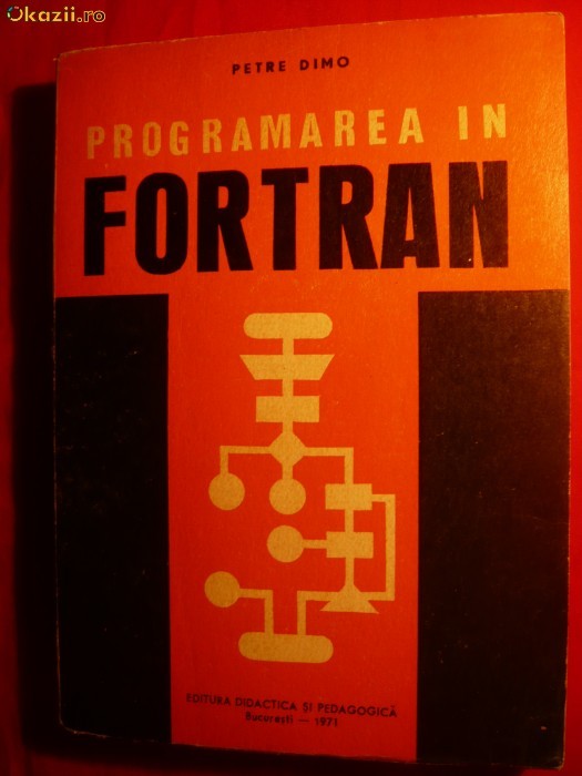 PROGRAMAREA IN FORTRAN de PETRE DIMO  - 1971 foto mare