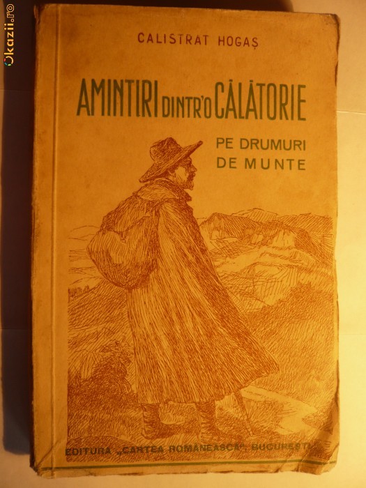 Calistrat Hogas - Amintiri dintr-o calatorie - Ed. C.R.1932 foto mare