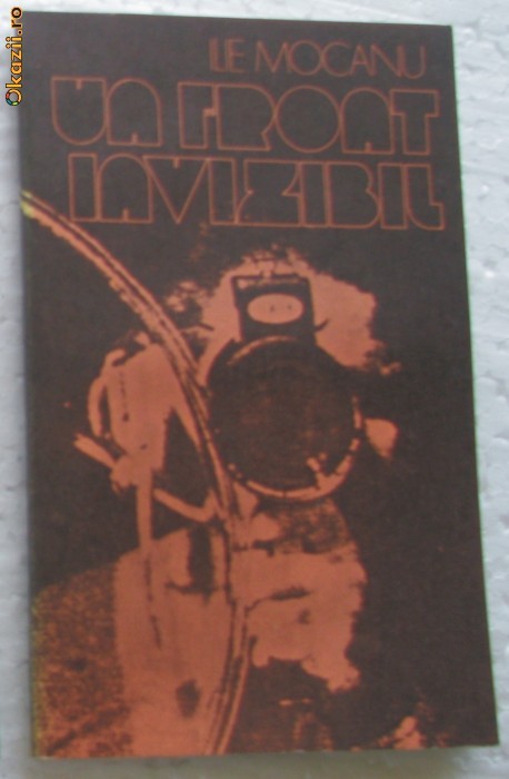 C - 932 - UN  FRONT  INVIZIBIL - Ilie Mocanu foto mare