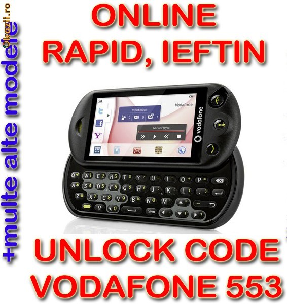 DECODARE VODAFONE 553 ONLINE, PE IMEI *** RAPID SI IEFTIN *** Trimit codul pe mail, Y, Skype etc. *** PRET PROMOTIONAL *** foto mare