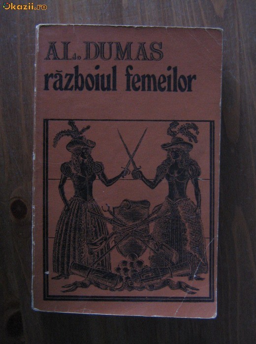 Al. Dumas - Razboiul femeilor foto mare
