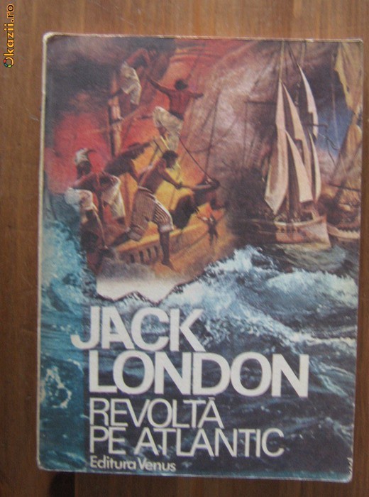 Jack London - Revolta in Atlantic foto mare
