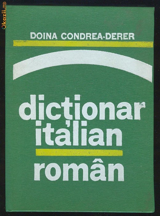 Doina Condrea-Derer_DICTIONAR  ITALIAN-ROMAN foto mare