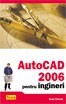 AUTOCAD 2006 pentru ingineri - 117977 foto mare