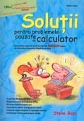 SOLUTII PENTRU PROBLEMELE CAUZATE DE CALCULATOR - 120252 foto mare